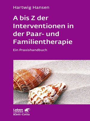 cover image of A bis Z der Interventionen in der Paar- und Familientherapie (Leben Lernen, Bd. 196)